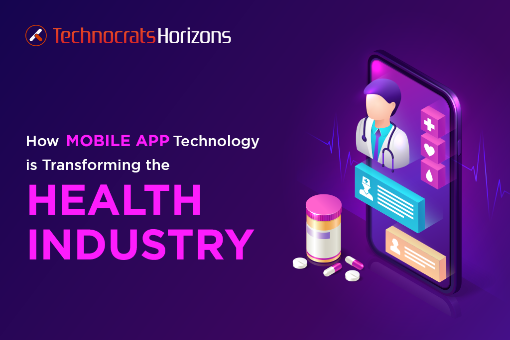 How Mobile App Technology is Transforming the Health Industry