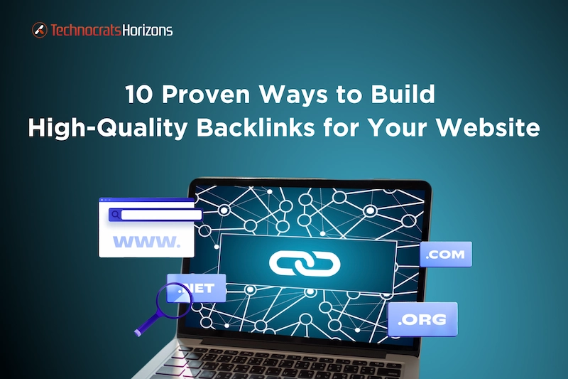 10 Strategies for Building High-Quality Backlinks to Drive Traffic and Rankings