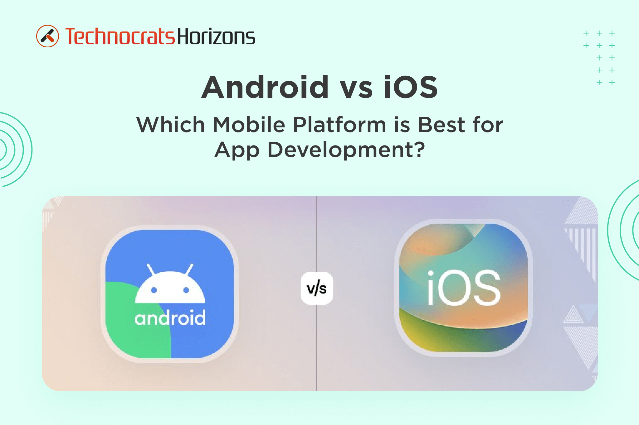 Android vs iOS – Which Mobile Platform is Best for App Development?
