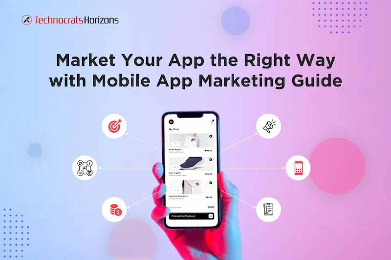 Reach Your Ideal Customers With A-Z Guide For Mobile App Marketing