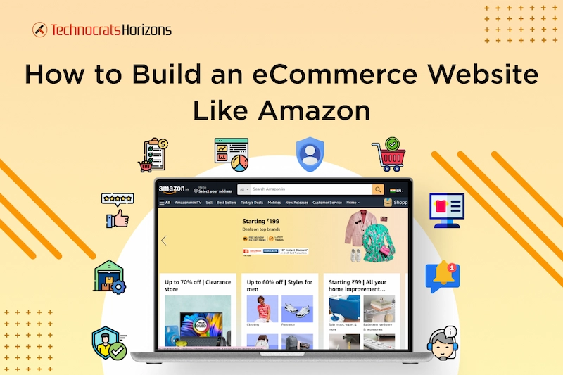 How to Build an eCommerce Website Like Amazon: A Complete Guide