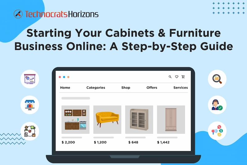 How To Start Your Cabinetry And Furniture eCommerce Journey: A Comprehensive Guide