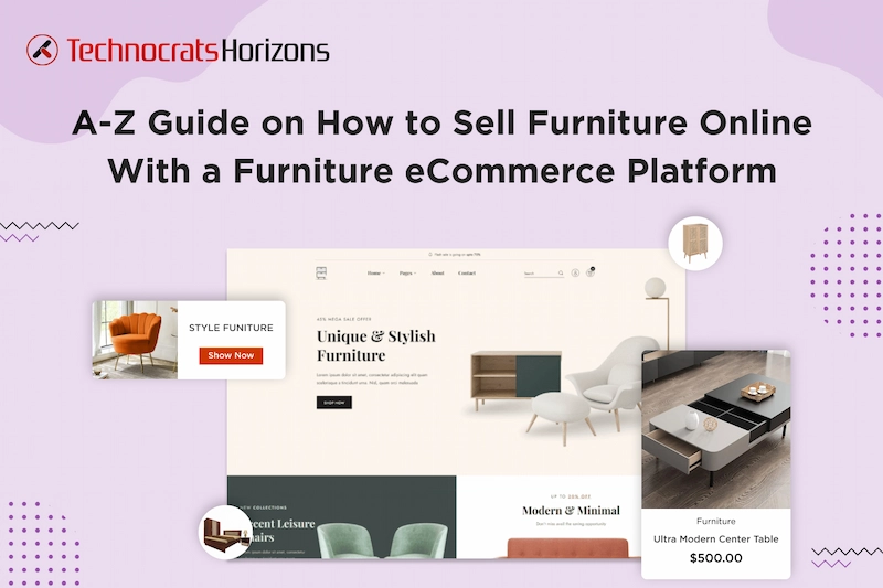 A Comprehensive Guide On Furniture eCommerce Platform To Sell Furniture Online in 2024