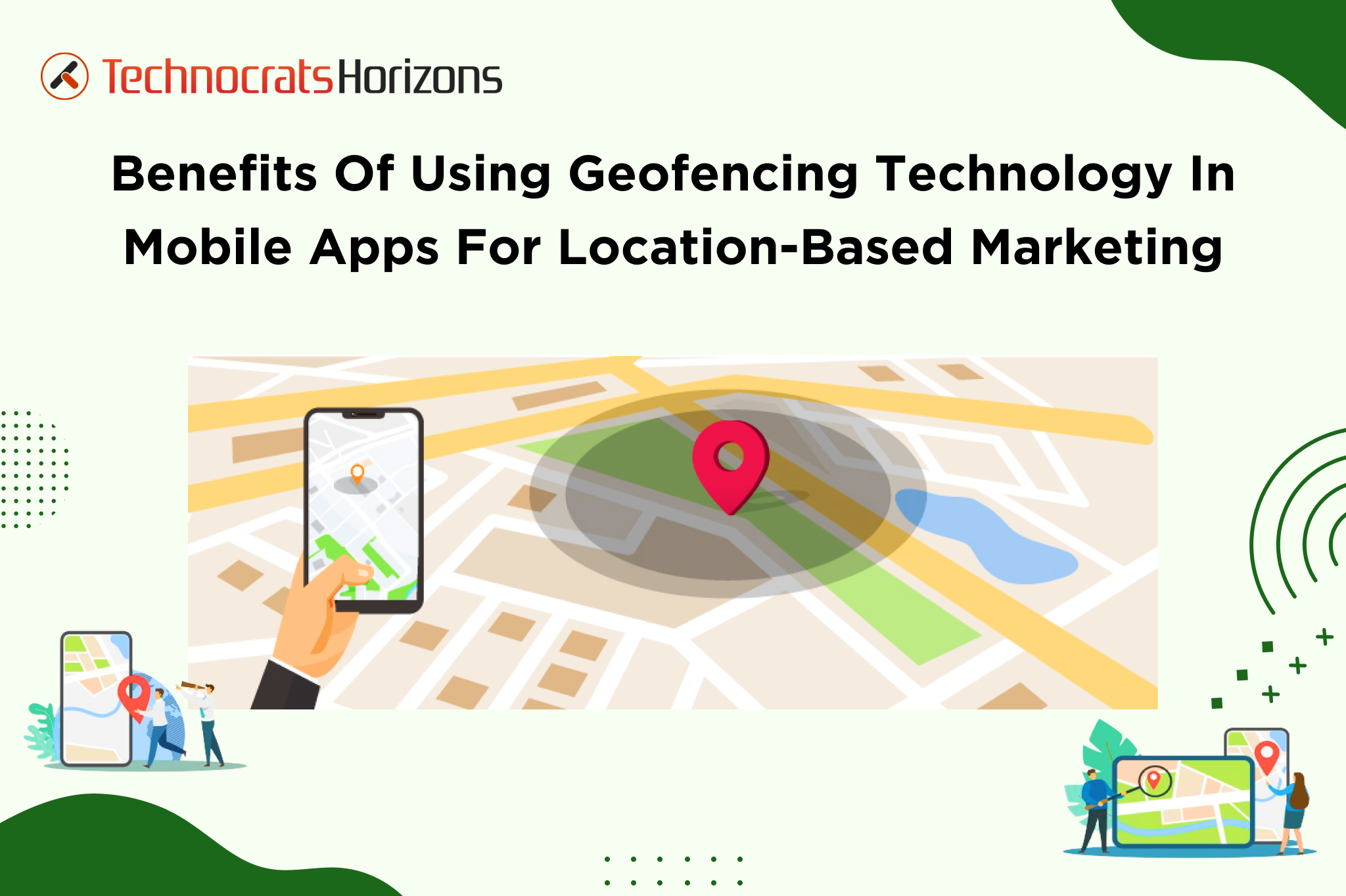 Benefits of Using Geofencing Technology in Mobile Apps for Location-Based Marketing