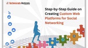 Step-by-Step Guide on Creating Custom Web Platforms for Social Networking