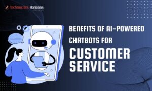 Benefits of AI-Powered Chatbots for Customer Service