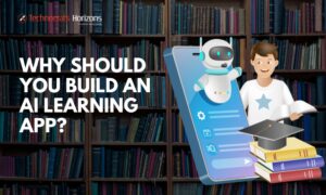 Why Should You Build an AI Learning App?