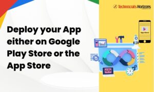 Deploy your App either on Google Play Store or the App Store