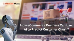 How eCommerce Business Can Use AI to Predict Customer Churn