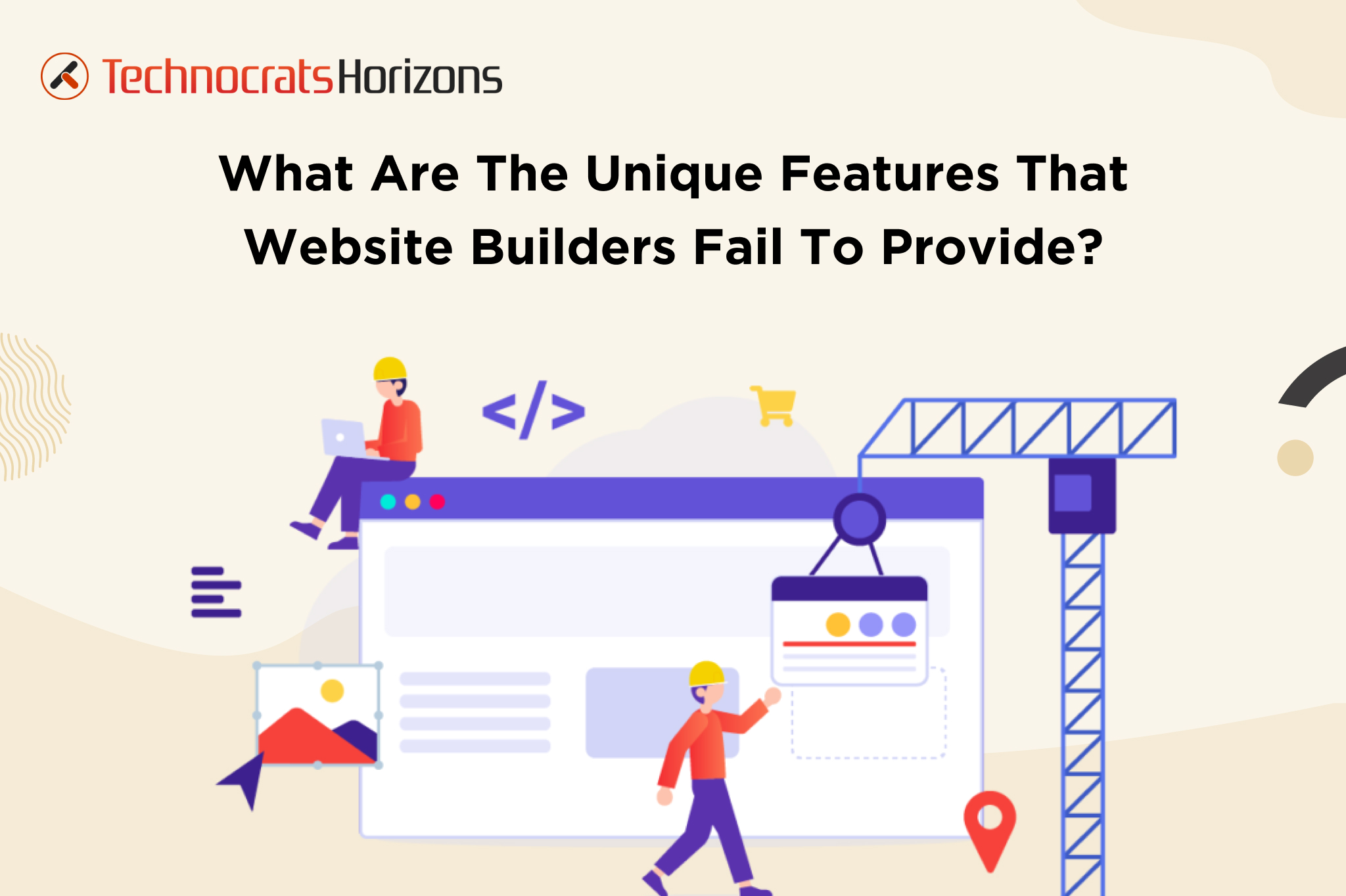 Unique Features that You Can’t Achieve Using Website Builders