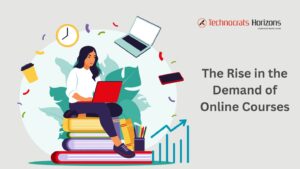 The Rise in the Demand of Online Courses