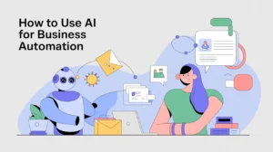 How to Use AI for Business Automation