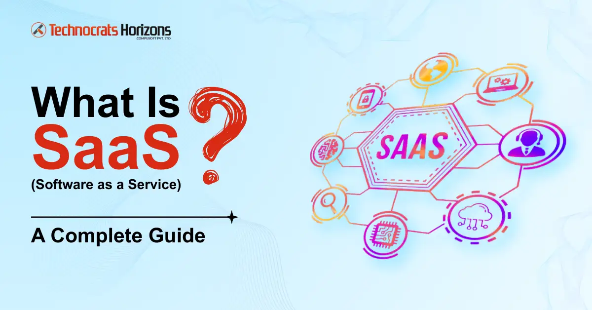 What Is SaaS (Software as a Service)? A Complete Guide